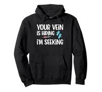 Your Vein Is Hiding Phlebotomy Phlebotomist Pullover Hoodie