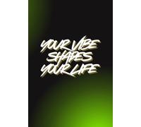 Your Vibe Shapes Your Life: Motivating Lined Notebook for Personal Notes