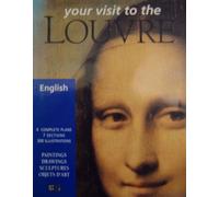 Your Visit to the Louvre: Paintings, Drawings, Sculpture, Objets d`art.