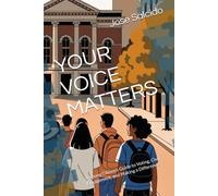 YOUR VOICE MATTERS: A Young Citizen’s Guide to Voting, Civic Engagement, and Making a Difference