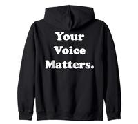 Your Voice Matters Inspirational Message Zip Hoodie
