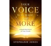 Your Voice Was Made For More: Unleash the Power of Your Words