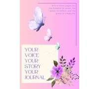 Your Voice, Your Story, Your Journal: Within these pages lies the freedom to speak, the power to reflect, and the grace to simply be.