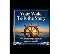 YOUR WAKE TELLS THE STORY: From Silence to Strategy: Charting Your Long-Term Care Planning Course