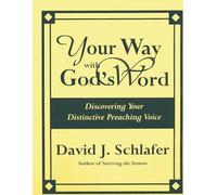 Your Way with God's Word: Discovering Your Distinctive Preaching Voice
