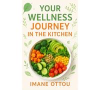 Your Wellness Journey in the Kitchen (The High-Vibe Life Blueprint)