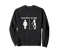 your wife, my wife, golf edition, sexy golfer, hot wife Sweatshirt