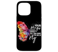 Your Wings Already Exist All You Have To Do Is Fly Butterfly Case for iPhone 14 Pro Max