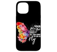 Your Wings Already Exist All You Have To Do Is Fly Butterfly Case for iPhone 15