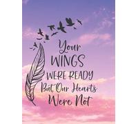 "Your Wings Were Ready But Our Hearts Were Not",Funeral Guest Book For Memorial Service Purple: Purple and Pink Sky Funeral Guest book. Condolence & Rememberance Book. 120 pages