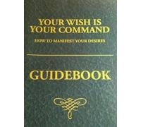 Your Wish is Your Command Guidebook