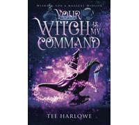 Your Witch Is My Command: A Paranormal Women's Fiction Novel: 2 (Wishing For a Magical Midlife)
