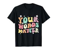 Your Words Matter Speech Therapy T-Shirt