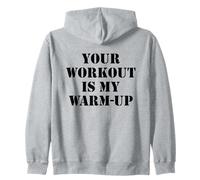 Your Workout Is My Warm Up Funny Gym Fitness Exercise Quote Zip Hoodie