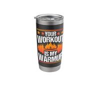 Your Workout is My Warmup Strength Training Stainless Steel Insulated Tumbler