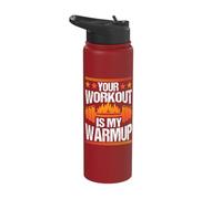 Your Workout is My Warmup Strength Training Stainless Steel Insulated Water Bottle
