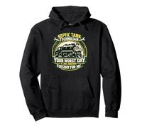 Your Worst Day Is My Tuesday Funny Septic Technician Pullover Hoodie