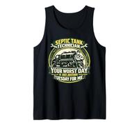 Your Worst Day is My Tuesday Funny Septic Technician Tank Top