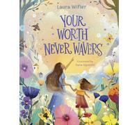 Your Worth Never Wavers : Discover True Beauty As a Girl Made by God