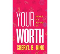 Your Worth: Portfolio of a Well-Lived Life