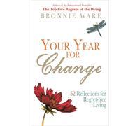Your Year for Change : 52 Reflections for Regret-Free Living