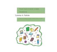 Your year of short stories - workbook: Have fun writing a couple of short stories a month (Time of short stories)
