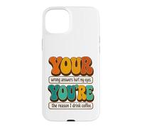 YOUR YOU'RE Funny Grammar English Teacher Humor Case for iPhone 15 Plus