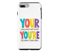 YOUR YOU'RE Funny Grammar English Teacher Humor Case for iPhone 7 Plus/8 Plus