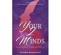 Your2Minds: Using Your Mind to Transform Your Life