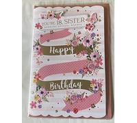 You're 18 Sister Sending Special Wishes Happy Birthday Card Age 18 Eighteen 18th Eighteenth Pink/Gold Stripes/Multi Flowers 3D/Foil Detail(PRELUDE46615)