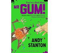 You're a Bad Man, Mr. Gum!
