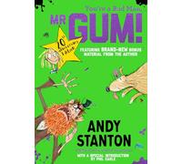 You're a Bad Man, Mr Gum!: it’s the 20th anniversary edition of Mr Gum, you crazy funsters! With extra bonus material and a very special introduction.