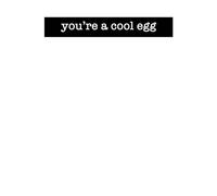 You're A Cool Egg Women's T-Shirt - White - L - White