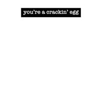 You're A Crackin' Egg Men's T-Shirt - White - 5XL - White