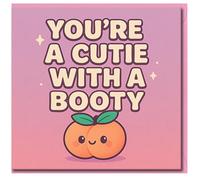 You're a Cutie with a Booty Card - Funny Cute Peach Pun Love Card for Boyfriend, Girlfriend or Partner - Cheeky Anniversary or Valentine's Day Greeting