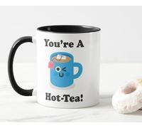 You're a Hottie Mug, You're a hot-Tea Mug, Funny Mug, Valentines Day Mug, I Love You Mug, Gifts for her, Gifts for him,
