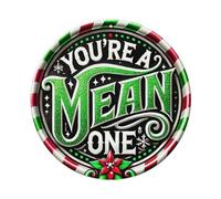 You're A Mean One Tin Sign Vintage Style Home Bar Garden Wall Plaque Decor Metal Poster 8x8 Inch
