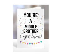 You're a Middle Brother card, gifts for men, women, him, her, female, male, presents for Christmas, new, congratulations, baby, you are, A5-173_149