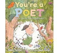 You're a Poet: Ways to Start Writing Poems