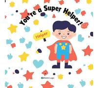 You're a super helper!