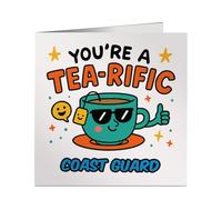 You're a Tea-rific Coast Guard - Personalised Work Friend Card - Funny Birthday, Thank You, Leaving Gift - Profession Specific Greeting - Made in Britain