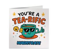 You're a Tea-rific Magistrate - Personalised Work Friend Card - Funny Birthday, Thank You, Leaving Gift - Profession Specific Greeting - Made in Britain