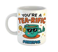 Youre A Tea-Rific Principal Terrific Pun Funny Gift Mug for Retirement Party, Birthday, Mum, Aunty, Nan Appreciation Gift