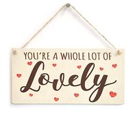 You're a Whole lot of Lovely - Super Cute Thinking of You Saying Special Sign