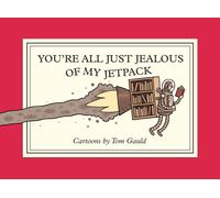 You're All Just Jealous of My Jetpack