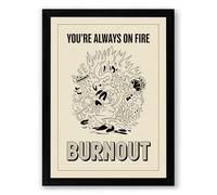 You're Always On Fire Typography Framed Wall Art Print A1 (84.1×59.4cm) Black, Wall Decor for Living Room, Bedroom, Office & Home, Ready to Hang, Art Gift