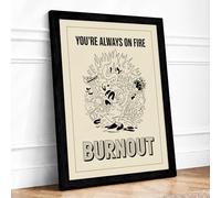 You're Always On Fire Typography Framed Wall Art Print A1 Black