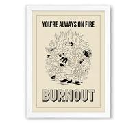 You're Always On Fire Typography Framed Wall Art Print A2 (59.4×42cm) White, Wall Decor for Living Room, Bedroom, Office & Home, Ready to Hang, Art Gift