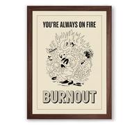 You're Always On Fire Typography Framed Wall Art Print A3 (42×29.7cm) Walnut, Wall Decor for Living Room, Bedroom, Office & Home, Ready to Hang, Art Gift