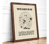 You're Always On Fire Typography Framed Wall Art Print A3 Walnut